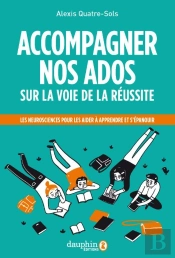 Accompagner Nos Ados Sur La Voie De La Réussite : Les Neurosciences Pour Les Aider À Apprendre Et S'Épanouir