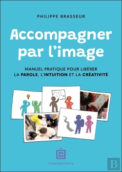 Bertrand.pt - Accompagner Par L'Image : Manuel Pratique Pour Libérer La Parole, L'Intuition Et La Créativité
