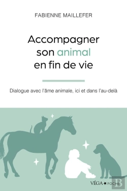 Bertrand.pt - Accompagner Son Animal En Fin De Vie : Dialogue Avec L'Âme Animale, Ici Et Dans L'Au-Delà