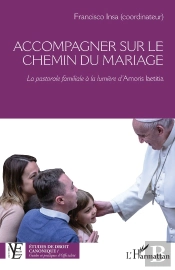 Accompagner Sur Le Chemin Du Mariage - La Pastorale Familiale A La Lumiere Damoris Laetitia