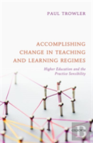 Accomplishing Change In Teaching And Learning Regimes