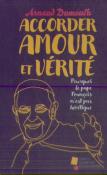Accorder Amour Et Verite - Pourquoi Le Pape Francois N'Est Pas Heretique