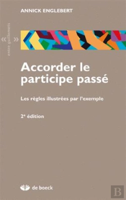 Bertrand.pt - Accorder Le Participe Passé : Les Règles Illustrées Par L'Exemple