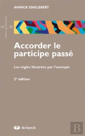 Accorder Le Participe Passé : Les Règles Illustrées Par L'Exemple