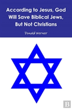 Bertrand.pt - According To Jesus, God Will Save Biblical Jews, But Not Christians