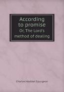 According To Promise Or, The Lord'S Method Of Dealing