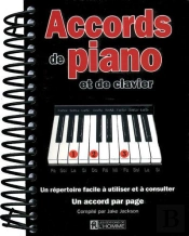 Accords De Piano Et De Clavier - Un Repertoire Facile A Utiliser Et A Consulter
