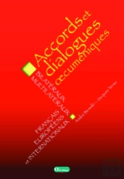 Accords Et Dialogues Oecuméniques, Bilateraux, Multilatéraux, Français, Européens Et Internationaux
