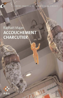 Bertrand.pt - Accouchement Charcutier ; Une Contre-Enquête Du Commissaire Liberty