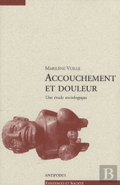 Accouchement Et Douleur ; Une Étude Sociologique