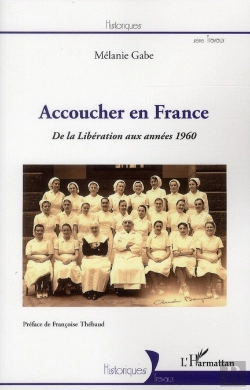 Bertrand.pt - Accoucher En France ; De La Libération Aux Années 1960