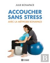 Accoucher Sans Stress Avec La Méthode Bonapace