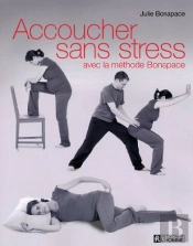 Accoucher Sans Stress Avec La Méthode Bonapace