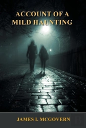 Account Of A Mild Haunting