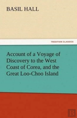 Bertrand.pt - Account Of A Voyage Of Discovery To The West Coast Of Corea, And The Great Loo-Choo Island