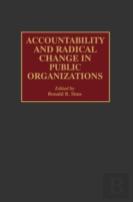 Accountability And Radical Change In Public Organizations