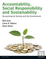 Accountability, Social Responsibility And Sustainability: Accounting For Society And The Environment