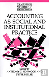 Accounting As Social And Institutional Practice