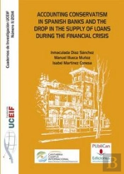 Accounting Conservatism In Spanish Banks And The Drop In The Supply Of Loans During The Financial Cr