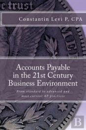Accounts Payable In The 21st Century Business Environment