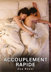 Accouplement Rapide - Nouvelles Erotiques De Sexe Tabou Pour Adultes