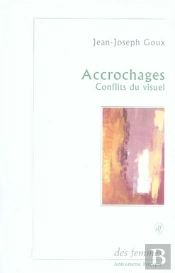Accrochages ; Conflits Du Visuel