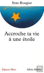 Accroche Ta Vie À Une Étoile
