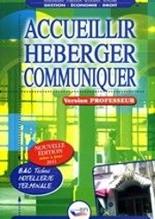 Accueillir, Héberger, Communiquer ; Terminale Bac Pro Hôtellerie ; Livre Du Professeur
