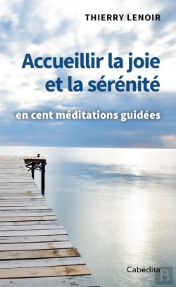 Bertrand.pt - Accueillir La Joie Et La Sérénité : En Cent Méditations Guidées