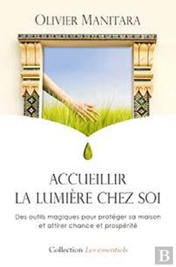 Bertrand.pt - Accueillir La Lumiere Chez Soi : Des Outils Magiques Pour Proteger Sa Maison Et Attirer Chance Et Pr