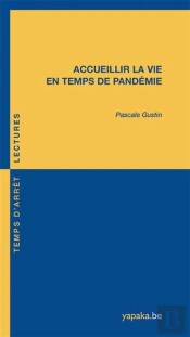 Accueillir La Vie En Temps De Pandemie