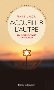 Accueillir L'Autre ; Un Commentaire Du Talmud