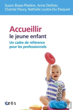 Bertrand.pt - Accueillir Le Jeune Enfant : Un Cadre De Référence Pour Les Professionnels