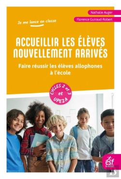Bertrand.pt - Accueillir Les Élèves Nouvellement Arrivés : Faire Réussir Les Élèves Allophones À L'École