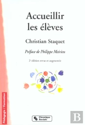 Accueillir Les Eleves ; Pour Une Annee Reussie Et Positive ; 2e Edition