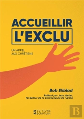 Accueillir L'Exlu,Un Appel Aux Chretiens