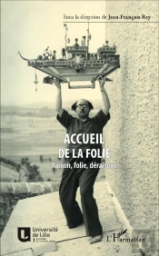 Accuel De La Folie ; Raison Folie, Déraisons