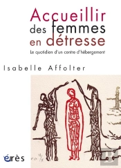Accuellir Des Femmes En Détresse ; Le Quotidien D'Un Chrs