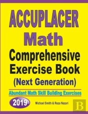 Accuplacer Math Comprehensive Exercise Book (Next Genaration)