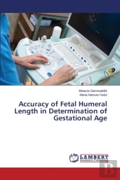 Accuracy Of Fetal Humeral Length In Determination Of Gestational Age