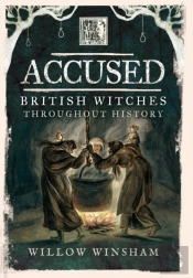 Accused: British Witches Throughout History