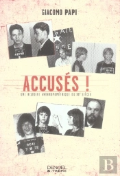 Accusés ! Une Histoire Anthropométrique Du Xx Siècle