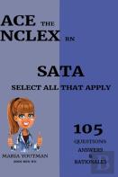 Ace The Nclex Rn - Select All That Apply (105) Questions Answers & Rationales