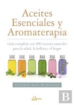 Aceites Esenciales Y Aromaterapia