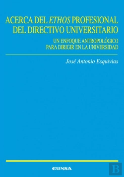 Bertrand.pt - Acerca Del Ethos Profesional Del Directivo Universitario