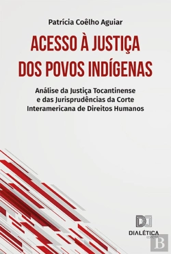 Bertrand.pt - Acesso À Justiça Dos Povos Indígenas