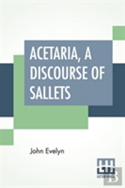 Acetaria, A Discourse Of Sallets
