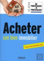 Acheter Son Bien Immobilier ; À Jour Des Dernières Lois