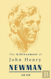 Achievement Of John Henry Newman