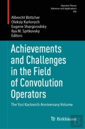 Achievements And Challenges In The Field Of Convolution Operators